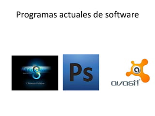 Programas actuales de software
 