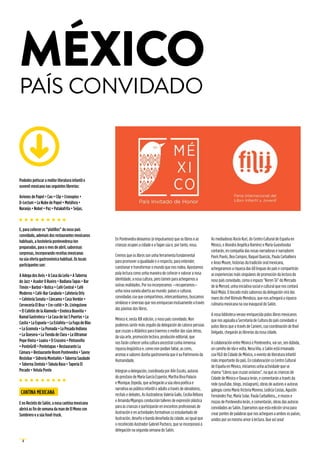 4
MÉXICO
PAÍS CONVIDADO
Podedes petiscar a mellor literatura infantil e
xuvenil mexicana nas seguintes librerías:
Aviones de Papel • Cao • Clip • Cronopios •
D-Lectum • La Nube de Papel • Metáfora •
Naranjo • Nobel • Paz • Patakafrita • Seijas.
E, para coñecer os “platillos” do noso país
convidado, ademais dos restaurantes mexicanos
habituais, a hostelería pontevedresa ten
preparadas, para o mes de abril, saborosas
sorpresas, incorporando receitas mexicanas
na súa oferta gastronómica habitual. Os locais
participantes son:
A Adega dos Avós • A Casa da Leña • A Taberna
do Jazz • Asador O Rueiro • Badiana Tapas • Bar
Timón • Barbol • Botica • Café Central • Café
Moderno • Café-Bar Carabela • Cafetería Orly
• Cafetería Sonata • Cáncamo • Casa Verdún •
Cervecería El Bruc • Cre-cottê • Dr. Livingstone
• El Cafetín de la Alameda • Enoteca Boaviña •
Kamal Gastroteca • La Casa de las 5 Puertas • La
Casita • La Espuela • La Estafeta • La Fuga de Blas
• La Gramola • La Pomada • La Posada Indiana
• La Quesera • La Tienda de Clara • La Ultramar
Pepe Vieira • Loaira • O Cruceiro • Pintxoviño
• PonteGrill • Pontetapas • Restaurante La
Cámara • Restaurante Room Pontevedra • Savoy
Restobar • Sidrería Montañés • Taberna Saudade
• Taberna Zentola • Tabula Rasa • Tapería El
Pecado • Vetula Ponte
CANTINA MEXICANA
E no Recinto do Salón, a nosa cantina mexicana
abrirá as fin de semana da man de El Mono con
Sombrero e a súa food-truck.
En Pontevedra deixamos (e impulsamos) que os libros e as
crianzas ocupen a cidade e a fagan súa e, por tanto, nosa.
Cremos que os libros son unha ferramenta fundamental
para promover a igualdade e o respecto, para entender,
cuestionar e transformar o mundo que nos rodea. Apostamos
pola lectura como unha maneira de coñecer e valorar a nosa
identidade, a nosa cultura, pero tamén para achegarnos a
outras realidades. Por iso incorporamos —recuperamos—
unha nova xanela aberta ao mundo: países e culturas
convidadas coa que compartimos, intercambiamos, buscamos
simbiose e sinerxias que nos enriquezan mutuamente a través
das páxinas dos libros.
México é, nesta XIX edición, o noso país convidado. Non
podemos sentir máis orgullo da delegación de catorce persoas
que cruzan o Atlántico para traernos o mellor das súas letras,
da súa arte, promoción lectora, produción editorial, que
nos farán coñecer unha cultura ancestral cunha inmensa
riqueza lingüística e, como non podían faltar, as cores,
aromas e sabores dunha gastronomía que é xa Patrimonio da
Humanidade.
Integran a delegación, coordinada por Alín Escoto, autoras
do prestixio de María García Esperón, Martha Riva Palacio
e Monique Zepeda, que achegarán a súa obra poética e
narrativa ao público infantil e adulto a través de obradoiros,
recitais e debates. As ilustradoras Valeria Gallo, Cecilia Rébora
e Amanda Mijangos conducirán talleres de expresión plástica
para as crianzas e participarán en encontros profesionais de
ilustración e en actividades formativas co estudantado de
ilustración, deseño e banda deseñada da cidade, ao igual que
o recoñecido ilustrador Gabriel Pacheco, que se incorporará á
delegación na segunda semana do Salón.
As mediadoras Rocío Kuri, do Centro Cultural de España en
México, e Alondra Angélica Ramírez e María Guiexhooba
contarán, en compañía das nosas narradoras e narradores
Pavís Pavós, Bea Campos, Raquel Queizás, Paula Carballeira
e Anxo Moure, historias da tradición oral mexicana,
achegarannos a riqueza das 68 linguas do país e compartirán
as experiencias máis singulares de promoción da lectura do
noso país convidado, coma o espazo “Keren Tá” do Mercado
de la Merced, unha iniciativa social e cultural que nos contará
Raúl Mejía. O bocado máis saboroso da delegación virá das
mans do chef Rómulo Mendoza, que nos achegará a riqueza
culinaria mexicana na cea inaugural do Salón.
A nosa biblioteca verase enriquecida polos libros mexicanos
que nos agasalla a Secretaría de Cultura do país convidado e
polos libros que a través de Caniem, coa coordinación de Itxel
Delgado, chegarán ás librerías da nosa cidade.
A colaboración entre México e Pontevedra, vai ser, sen dúbida,
un camiño de ida e volta. Nesa liña, o Salón está irmanado
coa FILIJ de Cidade de México, o evento de literatura infantil
máis importante do país. En colaboración co Centro Cultural
de España en México, iniciamos unha actividade que se
chama “Libros que cruzan océanos”, na que as crianzas de
Cidade de México e Oaxaca lerán, e comentarán a través da
rede (youTube, blogs, instagram), obras de autores e autoras
galegas como María Victoria Moreno, Ledicia Costas, Agustín
Fernández Paz, María Solar, Paula Carballeira... e mozos e
mozas de Pontevedra lerán, e comentarán, obras das autoras
convidados ao Salón. Esperamos que esta edición sirva para
crear pontes de palabras que nos acheguen a ambos os países,
unidos por un mesmo amor á lectura. Que así sexa!
 