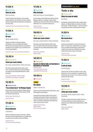 6
11:30 h
•	OBRADOIRO
Libros de cartón
María Guiexhooba
A partir de distintos contos indíxenas, a nosa convidada
mexicana amósanos como facer libros con cartón, contando
historias en lingua zapoteca que traduciremos ao galego (coa
súa axuda, claro!).
A partir de 3 anos | Con inscrición previa (25 prazas)
11:30 h
•	OBRADOIRO
68 voces
Alondra Angélica Ramírez
Sabedes que en México hai 68 linguas indíxenas
prehispánicas? Coa nosa convidada Alondra Angélica
faremos unha orixinal proposta plástica na que xogaremos e
aprenderemos (só un pouquiño, non vos asustedes!) de tan
enorme riqueza lingüística.
A partir de 6 anos | Con inscrición previa (20 prazas)
12:30 h
•	CONTACONTOS
Contos que cruzan océanos
Bea Campos, Alondra Ramírez e María Guiexhooba.
Bea Campos conducirá unha especial contada a varias
voces, con historias de México que viaxaron polo Atlántico
nas maletas das nosas invitadas Alondra Ramírez e María
Guiexhooba.
Recinto feiral. Anfiteatro | Público familiar
Entrada libre ata completar a capacidade
12:30 h
•	PRESENTACIÓN
“En un mismo barco” de Monique Zepeda
A librería Seijas acolle unha presentación-obradoiro plástico
do álbum escrito e ilustrado por Monique Zepeda e editado
por Fondo de Cultura Económica.
Librería Seijas. Avda. de Vigo, 13
A partir de 3 anos
17:30 h
•	OBRADOIRO
Poesía debuxada
Cecilia Rébora
Sempre nos dixeron que a poesía se escribe pero...sabiades
que tamén se debuxa? Experimentaremos a ser poetas visuais
coa axuda da nosa convidada mexicana Cecilia Rébora.
A partir de 3 anos
Con inscrición previa (20 prazas)
17:30 h
•	OBRADOIRO
Mitos ilustrados
María García Esperón e Amanda Mijangos
As nosas amigas mexicanas María García Esperón e Amanda
Mijangos contarannos, con palabras e imaxes, historias
marabillosas dos mitos clásicos. Nós tamén lles axudaremos a
darlles forma e cor co noso maxín e lapis de cores.
A partir de 6 anos
Con inscrición previa (20 prazas)
18:00 h
•	CONTACONTOS
Contos que cruzan océanos
Bea Campos, Alondra Ramírez e María Guiexhooba
Bea Campos conducirá unha especial contada a varias
voces, con historias de México que viaxaron polo Atlántico
nas maletas das nosas invitadas Alondra Ramírez e María
Guiexhooba.
Recinto feiral. Anfiteatro
Público familiar
18:00 h
•	FORMACIÓN
Encontro de Valeria Gallo con ilustradores e
ilustradoras en formación
Entrada de balde
Con inscrición previa no email:
salondolibro@pontevedra.gal
19:00 h
•	CONCERTO
ESTREA!
Mar adiante
Odaiko e Fantoches Baj.
Baseado na obra Mar adiante de María Victoria Moreno, autora
homenaxeada nas Letras Galegas.
Un espectáculo que mestura cantigas e música, danza e
marionetas nunha singular travesía na que navegaremos
rumbo á Illa dos paxaros. Os arroaces, o vento do norte, as
mareas e as estrelas son protagonistas nesta historia que
recrea o conto de Crarisca e Luceiro.
Auditorio Pazo da Cultura
Público familiar
Prezo 3 euros por asistente
DOMINGO 8 de abril
Todo o día
•	CONTACONTOS
Árbore ten nome de muller
Anxo Moure
Actividade de animación itinerante sobre as mulleres planta-
bosques, como Wangari Maatai, coas historias de Coureliña,
Xacia Luviñas, a Tecedeira dos Bosques… Contos con sementes
que agroman para nomear a natureza tamén en feminino.
11:30 h
•	OBRADOIRO
Nun mesmo barco
Monique Zepeda
A través da creación plástica en colaxe dos personaxes do
álbum “En el mismo barco” reflexionaremos coa súa autora
sobre a necesidade de entendérmonos, respectármonos
e sabermos que na vida, por moi diferentes que sexamos,
viaxamos sempre todos e todas no mesmo barco.
A partir de 3 anos
Con inscrición previa (20 prazas)
11:30 h
•	OBRADOIRO
O soño do feixón
Amanda Mijangos
A partir do conto “El sueño de una alubia” os nenos e nenas
elaborarán un cartaz no que debuxen a súa planta ideal, ben
da natureza ben do seu maxín, iso si, con todas as súas partes:
semente, talo, follas e froitos
A partir de 6 anos
Con inscrición previa (20 prazas)
12:00 h
•	CONTACONTOS
Contos que cruzan océanos
Anxo Moure, Alondra Angélica Ramírez e María
Guiexhooba.
Anxo Moure conducirá unha especial contada a varias voces,
con historias de México que viaxaron polo Atlántico nas
maletas das nosas invitadas Alondra Angélica Ramírez e María
Guiexhooba.
Recinto feiral. Anfiteatro
Público familiar
 