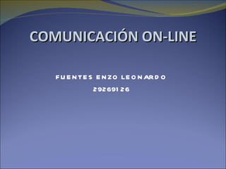 COMUNICACIÓN ON-LINE ,[object Object],[object Object]