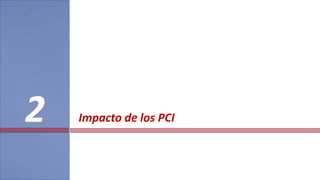 Impacto de los PCI2
 