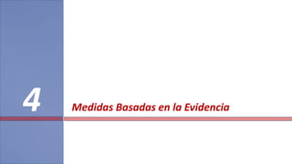 Medidas Basadas en la Evidencia4
 