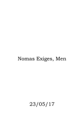 Nomas Exiges, Men
23/05/17
 