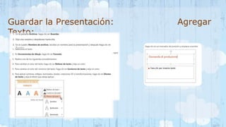 Guardar la Presentación: Agregar 
Texto: 
 