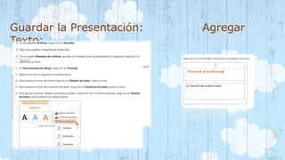 Guardar la Presentación: Agregar 
Texto: 
 