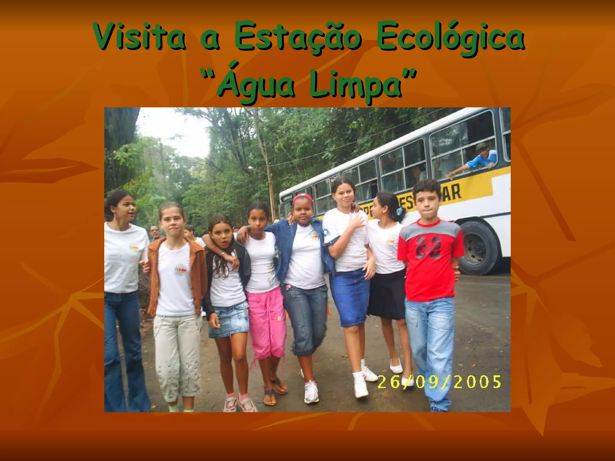 Visita a Estação Ecológica “Água Limpa” 