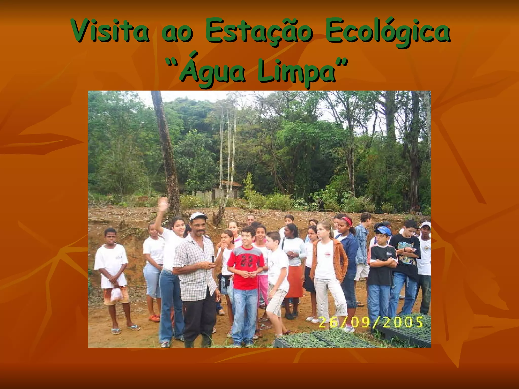 Visita ao Estação Ecológica “Água Limpa”   