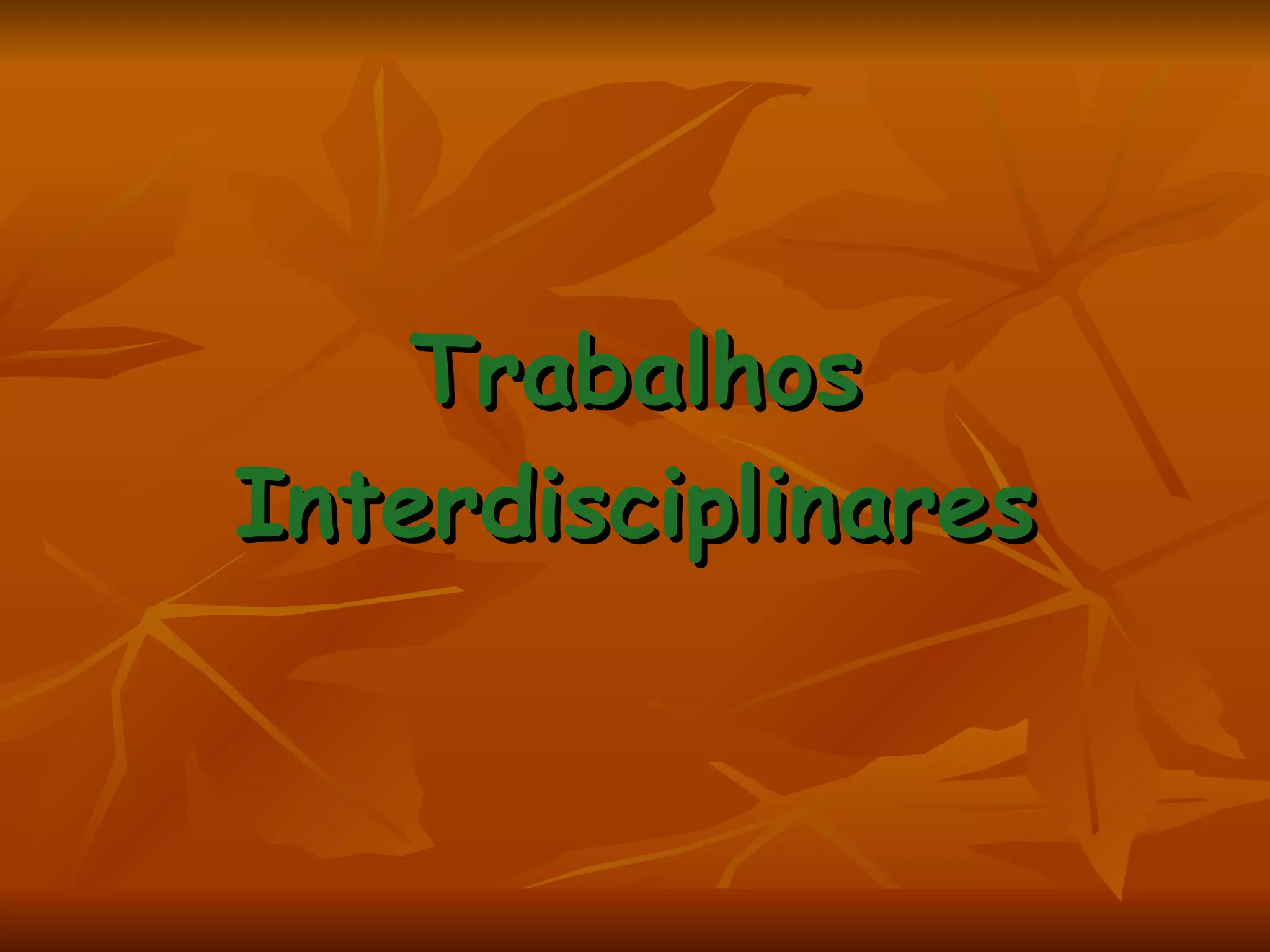 Trabalhos Interdisciplinares 
