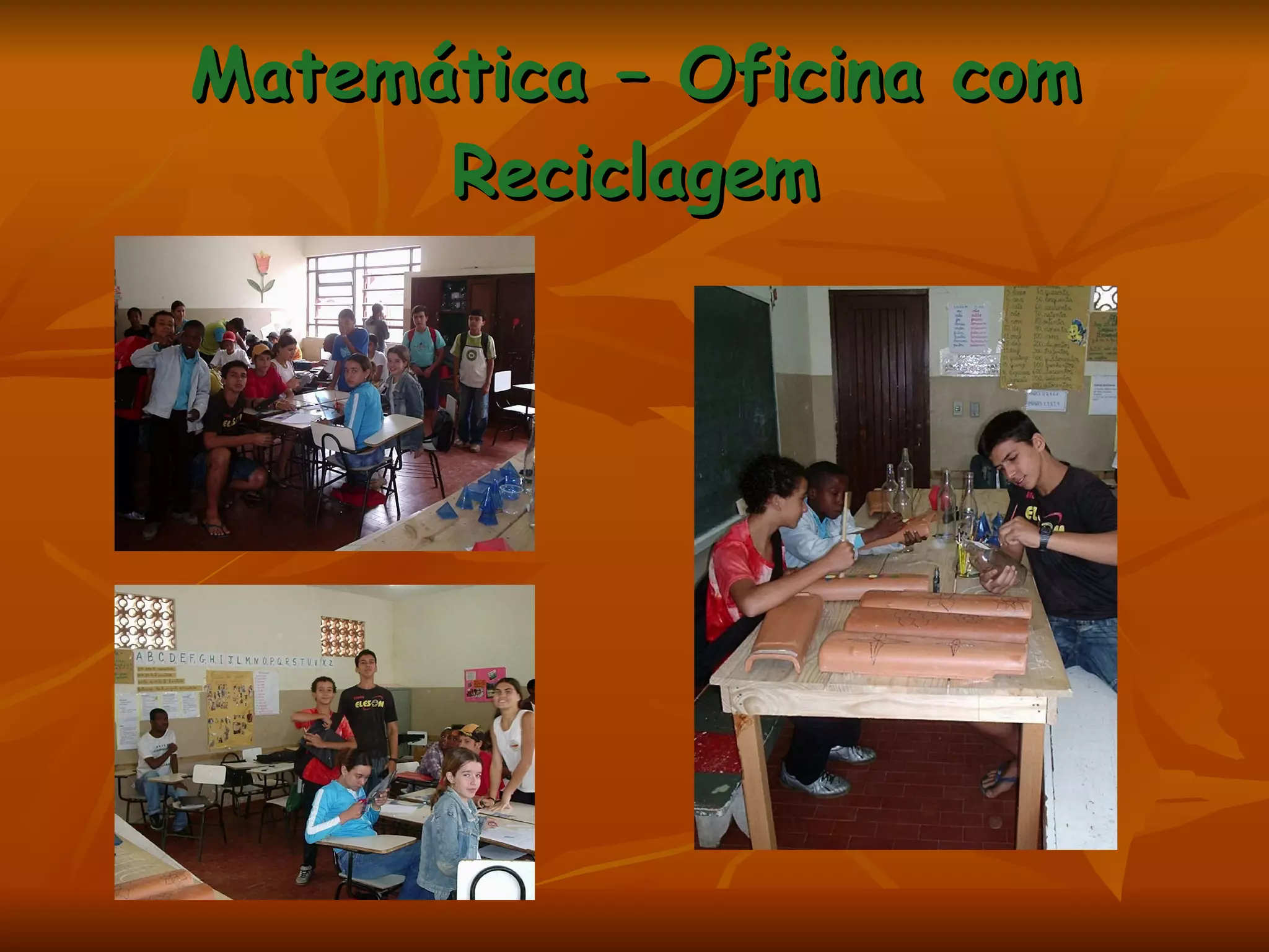 Matemática – Oficina com Reciclagem 