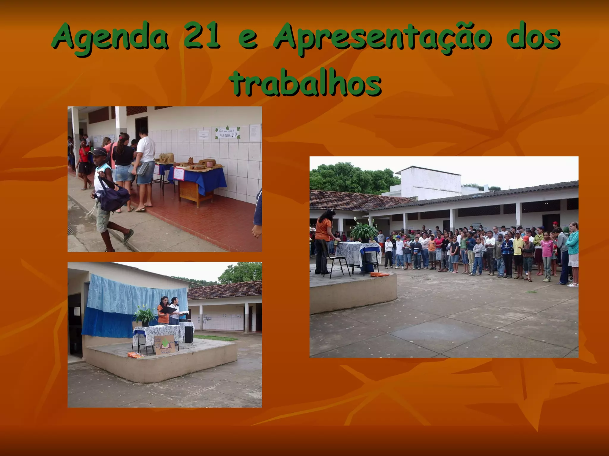 Agenda 21 e Apresentação dos trabalhos 