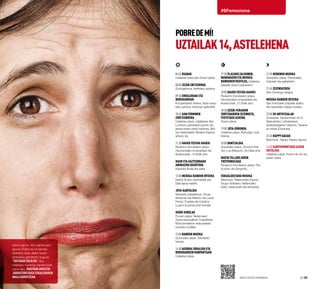 24·25
#SFemociona
POBREDEmÍ!
UZTAILAK14,ASTELEHENA
Azken eguna. Aho-zapore gazi-
gozoa, Pobre de mí kantatu
bitartean zazpi silaba hauek
tartekatuz gainditzen duguna:
“gutxiago falta da”. Eta,
bitartean, hurrengo sanferminak
heldu arte, emozioak amesten
jarraituko dugu eskaileraren
maila bakoitzean. Bada festa oraindik!
06:45 Dianak
Udaletxe plaza eta Zezen-plaza.
08:00 Zezen-entzierroa
Zortzigarrena, festetako azkena.
09:30 Erraldoiak eta
Buruhandiak
Konpartsaren irteera, festa haue-
tako azkena, Autobus-geltokitik.
10:45 San Ferminen
Zortziurrena
Udaletxe plaza. Udalbatza San
Lorentzo parrokiara joanen da,
elizkizunean parte hartzera. Ber-
tan Katedraleko Musika Kapera
arituko da.
11:30 Hauek festak hauek!
Rodezno Kondearen plaza.
Haurrendako emanaldiak eta
ikuskizunak, 14:00ak arte.
Haur eta gazteendako
animazioa Basotxoa
Karaoke-finala eta saria.
12:00 Musika-banden irteera
Karlos III.aren etorbidetik eta
Descalzos kaletik.
Jota-kantaldia
Sarasate pasealekua. Voces
Navarras eta Alberto eta Laura
Ferraz (Tudela) eta Carolina
Luquin (Lizarra) jotari berriak.
Herri-kirolak
Foruen plaza. Nafarroako
Zama-jasotzaileen Txapelketa.
Motozerralarien erakustaldia
(zurezko irudiak).
13:00 Banden musika
Gurutzeko plaza. Añorbeko
banda.
14:00 Agurra Erraldoi eta
Buruhandien Konpartsari
Udaletxe plaza.
17:30 Plazako zaldunen,
mandakoen eta musika-
bandaren desfilea, Udaletxe
plazatik Zezen-plazaraino.
18:00 Hauek festak hauek!
Rodezno Kondearen plaza.
Haurrendako emanaldiak eta
ikuskizunak, 21:00ak arte.
18:30 Zezen-feriaren
zortzigarren zezenketa,
festetako azkena
Zezen-plaza.
19:00 Jota-erronda
Udaletxe plaza. Buñuelgo Jota
Eskola.
20:00 Dantzaldia
Gurutzeko plaza. Chuchin Ibá-
ñez y su Mariachi, 22:00ak arte.
Maese Villarejoren
txotxongiloak
Rodezno Kondearen plaza. Fito,
el perro de Gorgorito.
Eskualdeetako musika
Basotxoa. Nafarroaren Eguna.
Grupo Solidario: Nafarroako
jotak, habanerak eta rantxerak.
21:00 Hemengo musika
Gazteluko plaza. Dantzaldia,
txistulari eta gaitariekin.
21:45 Zezensuzkoa
San Domingo aldapa.
Musika-banden irteera
San Frantzisko plazatik abiatu
eta Gazteluko plazan bukatu.
23:00 Su artifizialak
Ziudadela. Sanferminak 2014
Nazioarteko Lehiaketaren
bederatzigarren bilduma. Xaraiva
su-etxea (Ourense).
23:45 Happy gauak
Basotxoa. Happy-Happy agurra.
24:00 Sanferminetako azken
ekitaldia
Udaletxe plaza. Pobre de mí! eta
azken traka.
 