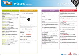 IV Edición
15
14
13 de febrero
10.00-11.20: Sesión exclusivamente dirigida al Sector Moda
10.00-10.30: Apertura con Desfile de un joven creador español
10.30-11.20: Networking
11.30-12.20: Sesión Fusión
Su empresa y tu empresa son complementarias. Ven a conocer tu
futuro partner
12.30-13.20: Networking session for International
Entrepreneurs with the Guiripreneur group
A session for connecting international entrepreneurs and which aim is
to share useful information and experience in Spain
13.30-14.20: Sesión: DesarrolladorTecnólogico busca
Socio – Gestor
15.00-15.45: Sesión de coaching privada
Reservada exclusivamente a los Yuzz (Fundación Banesto)
Te responde: Mónica Martín, CEO de Coacting
16.00-17.00: Sesión: Plan B
¿Vendes un servicio o un producto y necesitas otro PERO quieres
realizar un intercambio para ahorrar coste? ¡Ésta es tu sesión!
17.15-18.00: Sesión: Ofrezco y Busco
Programa completo
Sala TIC Laboratorio de Prácticas Taller Tengo una pregunta para ti
10.00-10.30:Todo lo que siempre has querido saber sobre
los inversores en startups y que nunca te has atrevido a
preguntar
Te responde: GonzaloTradacete, CEO de Faraday Venture Partners
10.45-11.15: ¿Sabes que dispones de ayudas para formar a tus
trabajadores?
Teresponden:AnaUberoy LourdesGaray,ServicioalClienteyOrientación
de FundaciónTripartita para la Formación en el Empleo
11.30-12.00: La relación franquicia / franquiciador ¿cómo
debería funcionar?
Te responde: Teresa Zamora, Directora de Comunicación y Marketing
de Barbadillo yAsociados
12.00-13.00: Elevator Pitch – Franquicias y networking
Dinamizado por: Barbadillo yAsociados
Presentan varias franquicias (Chicco, Parlamento, Momi&Toys´s,The knife,
Papizza,Tomo II, ReparaTu Vehículo, etc.)
13.00-13.30: ¿Qué es y cómo funciona una aceleradora?
Te responde: Raúl del Pozo, CEO Fundador de Cink Emprende
13.45-14.15: ¿Es realmente diferente emprender fuera de
España?
Te responde: Joe Haslam, Co-Fundador de Hot Hotels y Profesor de la
IE Business School
15.30-16.00: Developer Angel: otra fuente de capital
inteligente para tu proyecto
Te responden: Ángel Luis Quesada, CEO Fundador de Kubide
y José Villalobos, CTO y Socio de Kubide
16.15-16.45: ¿Cómo puedo conseguir una marca más fuerte
que mi competencia?
Te responde: María Millán, Fundadora de Suma Consulting
17.00-17.30: ¿Dudas sobre la capitalización del paro para
emprender?
Te responde: Rodrigo Pinilla, Asesor de Autónomos y Pymes de UPTA
17.30-18.00: Emprender como Community Manager, ¿Qué hay
que tener en cuenta?
Te responde: Francisco Pérez Bes, Secretario de AERCO-PSM
10.15-10.45: Soluciones tecnológicas para pymes
HP
10.45-11.15: La tecnología aplicada a los viajes de empresa
Ignacio San Agustín, Responsable Área de Tecnología de Viajes El
Corte Inglés
11.15-11.45: ¿Cómo generar ideas creativas para emprender?
Simone Serasini, Formador en Creatividad e Innovación y Director de
estudios y Co-Fundador de Blackpage
12.00-12.30: Avalmadrid: Instrumento financiero al servicio de
las pymes
Carlos Ramos, Director de Relaciones Institucionales y Desarrollo de
Negocio de Avalmadrid
12.30-13.00: ¿Qué información puede ayudarte a controlar el
riesgo de impago?
Karim Kaidi, Director de eInforma
13.00-13.30: Apostando por flexibilidad para ganar en
productividad
Philippe Jiménez, Vice-President Corporate Sales EMEA de Regus
13.30-14.00: Soluciones web para automatizar, organizar y
gestionar tu empresa
Sergio Bellido González, Product Manager Sage One – Small
Business de Sage España
15.00-15.30: Jubilación: ¿Cómo nos afecta la última reforma
de las pensiones?
Angel Alonso, Financial Planner de Optima Financial Planners
16.30-17.00: Riesgos legales derivados del uso no autorizado
de software en el entorno de las pymes
Carlos Pérez Sanz, Socio de Ecija
17.00-17.30: Preparar su business plan: detalles de la inversión
necesaria para abrir una franquicia
María Gallego, Consultora de Barbadillo yAsociados
17.45-18.15: Emprender sin seguir las normas: La historia de la
revistaYorokobu
Fermín Abella, Co-Fundador de Yorokobu
10.00-10.30: La Nube: Una nueva forma de trabajar – accesible
desde cualquier dispositivo
Albert Esplugas, Director de Estrategia y Desarrollo de Negocio de Microsoft
10.30-11.00: E-commerce y logística: ¿Cómo negociar con tu
proveedor?
José Antonio Robles Rodríguez, Gerente Territorial Sur de Zeleris
11.15-11.45: Cómo aumentar las ventas de tu tienda online
Francisco Carrero, CEO de BrainSINS
11.45-12.15: Las claves para el comercio electrónico rentable
(plataformas de pago, envíos…)
Ricardo Lop, fundador de Aceros de Hispania
12.30-13.45: Experiencias de Iniciadores en E-commerce
Mesa organizada por Iniciador
Modera: Javier Esteban, Director de e-venTop
Jérome Gavin, Country Manager de Just Eat
Elisa Reyna, Fundadora de Petuky
Anabel Vázquez, Co-Fundadora de Laconicum
13.45-14.15:Tu web con fundamento también en el móvil
(más chicha, menos perejil)
Sergio Arias, SaaS Product Manager de Arsys
15.15-15.45: Mobile Cloud Computing: Interactúa con el
entorno desde tu móvil
Jorge del Casar, Relación con Desarrolladores de BlackBerry
15.45-16.15: HTML5 aplicado a las presentaciones. Caso
práctico: slid.us
Javier Jiménez Villar, CTO de TapQuo
José Manrique López de la Fuente, CEO de TapQuo
16.15-17.30: El mercado potencial de las aplicaciones móviles
Modera: Marta Domínguez, Socia Fundadora de i-Thread Consulting
Oscar Hormigos, CEO Fundador de TheAppdate
Javier Irastorza, Responsable de Servicios Cloud y Programa de
Partners – Marketing Empresas de Vodafone
Pedro Jareño, Fundador y Director de Marketing de Minube
Alfonso Villar, CEO Fundador de Playspace
17.45-18.15: Google Apps, ¿amigo o enemigo?
Rafa Serrano, CEO de Byte Me
Sala Conexión by MasterCard
Colabora:
Colabora:
Colabora:
Dinamiza:
 