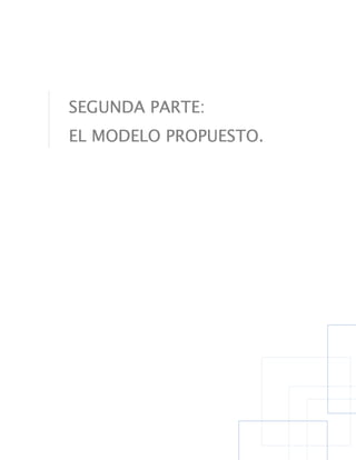 PARTE:
SEGUNDA PARTE:
EL MODELO PROPUESTO.




Transformación de la Educación “Programa Social Educativo” 2009-2014 | “Vamos a la Escuela” | Página 29
 