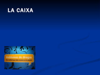 LA CAIXA
 
