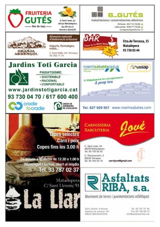 www.
Aliments naturals
d’elaboració artesana
Iogurts, formatges,
mató...
C. Font Vella, 24 • Terrassa
93 783 11 14
Ctra.deTerrassa, 35
Matadepera
93 730 03 44
 