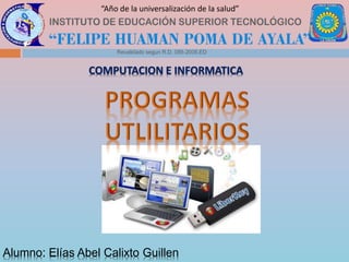Alumno: Elías Abel Calixto Guillen
“Año de la universalización de la salud”
COMPUTACION E INFORMATICA
 