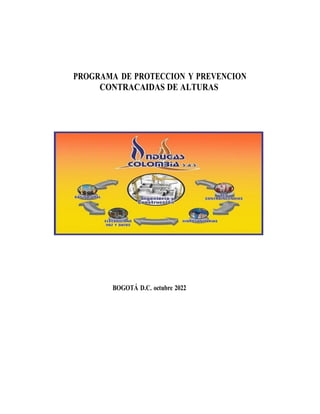 PROGRAMA DE PROTECCION Y PREVENCION
CONTRACAIDAS DE ALTURAS
BOGOTÁ D.C. octubre 2022
 