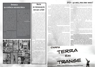 IFCH – 40 anos, pa ra onde va mos?
          Em busca                                                                       Basta                                     No último semestre o IFCH participou de uma im-        deira de contratação de professores (se esquecendo dos
                                                                                                                          portante greve encabeçada pelas estaduais paulistas.            funcionários), os próprios departamentos do IFCH já
 da vivência universitária                                                          de perseguição                        Nosso motivo central: combater a Univesp.
                                                                                                                                   Ao longo do semestre, no entanto, diante de diver-
                                                                                                                                                                                          cavam sua cova.
                                                                                                                                                                                                   A Comissão de Vagas Docentes (CVD - ligada à rei-
          A proibição de festas se      grupos de discussões, encontros,            aos que lutam!                        sos outros problemas, como a entrada da PM no campus
                                                                                                                          da USP e uma crise da (anti)democracia das instâncias de-
                                                                                                                                                                                          toria) disponibilizará, para o ano de 2010, 40 novas vagas
                                                                                                                                                                                          de contratação docente para toda a Unicamp. Essas
encaixa numa política de cercea-        reuniões, festas, movimentos ar-
mento dos direitos estudantis.          tísticos, políticos e culturais. Passa-                                           cisórias dessa universidade, outro problema, há muito           vagas, cabe lembrar, serão disputadas pelas 22 unidades
                                                                                           Muito já viemos falando do     tempo latente no IFCH, se manifestou com força: o des-          da Universidade. Só o IFCH, segundo cálculo feito pelos
Essa política está aliada à dissemi-    mos, atualmente, por uma
                                                                                  processo histórico de desmonte          monte de nosso instituto e das Ciências Humanas em geral.       departamentos, precisaria de 32 novas contratações nos
nação de catracas, cercas, câme-        marginalização dos direitos que
                                                                                  que vem sofrendo o IFCH. Sabe-                   Mesmo com o fim da greve, um sentimento de in-         próximos 2 anos – isto para que linhas de pesquisa que
ras, à cobrança de aluguéis e taxas     cabem a nós estudantes, já que é
                                                                                  mos, entretanto, e com a mesma          conclusão se manteve. Ao tempo em que o caixão que              existem hoje em nosso instituto não deixem de existir. O
dentro da universidade, e à maior       cada vez mais difícil abrir espaços
                                                                                  clareza, que a burocracia universitá-   levantamos apodrece, nossa biblioteca é inundada, do-           pedido que será enviado pela Congregação do IFCH re-
intransigência dos seguranças           de debate e discussão, com rela-
                                                                                  ria dá uma batalha ferrenha não só      cumentos de nosso arquivo (AEL) são comidos por cupins          quisitando 32 novas vagas só para nosso Instituto será ob-
com qualquer reunião estudantil .       ção à utilização de espaços públi-
                                                                                  para esconder tal barbaridade, mas      (sobrepondo o esquecimento à memória do movimento               viamente negado e engavetado pelo nosso
A restrição da universidade en-         cos e ao movimento estudantil.
                                                                                  também para perseguir as vozes          dos trabalhadores) e funcionários têm de trabalhar cada         excelentíssimo REItor Fernando Costa.
quanto espaço público por uma               A realização do IFCHSTOCK IV
                                                                                  que não se calam na defesa da uni-      dia mais e sob piores condições, seu caso mais latente: a                Outro ponto importante diz respeito ao funcio-
política autoritária da reitoria está   se enquadra nos princípios cita-
                                                                                  versidade pública, democrática e a      terceirização. Essa grave situação já era reconhecida in-       namento dos órgãos decisórios de nosso Instituto. A de-
cada vez mais evidente, uma vez         dos e defendidos. Frisamos nosso
                                                                                  serviço da sociedade, que em um         clusive pela Direção do Instituto em seu programa polí-         mocracia, como sabemos, nunca foi o forte. Isso fica mais
que esta se nega a debater com          apoio ao IFCHSTOCK: como movi-
                                                                                  primeiro momento significa com-         tico antes de ser eleita.                                       evidente se olharmos para a composição da Congrega-
os estudantes a realização dessas       mento, considerando o direito de
                                                                                  bater e colocar às claras o desman-              O reconhecimento da situação, no entanto, não          ção (órgão máximo de deliberação do IFCH), onde os pro-
atividades culturais, se restrin-       nos reunir, de dialogar e de pro-
                                                                                  telamento do pouco que resta ou         fez com que a maioria de nossos professores e a atual Di-       fessores têm 70% de representantes, os funcionários 15%
gindo apenas a proibiílas e a criar     duzir social e intelectualmente;
                                                                                  respira. É desta perspectiva que na     reção do IFCH se colocassem decididamente em uma luta           e os estudantes 15%.
instrumentos para punir quem as         como evento, já que abre espaço
                                                                                  última semana o trabalhador do          política que extrapolasse os mecanismos institucionais,                  A necessidade de um novo Estatuto e de uma
organiza.                               de divulgação do trabalho de gru-
                                                                                  AEL, o Mário, sofreu, e vem so-         que há longa data vêm se mostrando um canal de refe-            ampla discussão sobre a democracia em nosso Instituto já
         Defendemos que a vivên-        pos de produção cultural; como
                                                                                  frendo, um processo de persegui-        rendamento das políticas da Reitoria.                           foram levantadas inclusive pela própria Direção, em sua
cia universitária não se limita ape-    luta, indo contra as várias formas
                                                                                  ção e de intimidação por parte da                A reformulação de nosso currículo de acordo com        retórica carta programa.
nas às salas de aula, bibliotecas,      de repressão instituídas a toda a
                                                                                  direção do nosso instituto frente a     a falta de professores (como aconteceu com o currículo                   Nós, da chapa Terra em Transe, reivindicamos
projetos e pesquisas; vivência uni-     comunidade acadêmica.
                                                                                  seus posicionamentos políticos de       da Ciências Sociais já em andamento para os calouros de         o processo de luta política que vêm sendo construído
versitária também é caracterizada
                                                                                  defesa dessa universidade e, espe-      2009) deixa evidente a fraqueza dessa forma de atuação          contra o desmanche de nosso instituto, das ciências
por interações sociais, dadas por
                                                                                  cificamente, do seu local de traba-     política adaptada à burocracia universitária - vale ressaltar   humanas e da universidade pública brasileira.
                                                                                  lho, o AEL.                             que na História não faltaram iniciativas neste sentido, com              Convidamos todos os estudantes que se preo-
                                                                                           Ao mesmo tempo o traba-        propostas de retiradas de matérias de Teoria entre outras;      cupam com o futuro de nosso Instituto a não apenas
                                                                                  lhador Cícero, que até pouco dedi-      o problema é que a carga horária da curso de História já        votarem em nossa chapa, mas, mais importante do
                                                                                  cava suas horas diárias na              está próxima do limite mínimo permitido, o que dá pouca         que isto, a participarem das reuniões do Centro Aca-
                                                                                  construção da nossa tão saudosa         maleabilidade para reformas curriculares nesta lógica. En-      dêmico e dos diversos outros espaços de construção
                                                                                  expansão da biblioteca, foi demi-       quanto que reconhecem os problemas e levantam a ban-            política.
                                                                                  tido (e vem sendo perseguido) sim-
                                                                                  plesmente          por       vender
                                                                                  churrasquinho nas festas do IFCH
                                                                                  para interar o pão de seus dois fi-
                                                                                  lhos.
                                                                                           Nossa chapa, Terra em
                                                                                  Transe, se levanta incondicional-
                                                                                  mente em defesa desses trabalha-
                                                                                  dores, e queremos ser voz ativa na
                                                                                  campanha pela reincorporação dos
                                                                                  companheiros. Nenhuma persegui-
                                                                                  ção aos lutadores e trabalhadores
                                                                                  que constroem e colocam de pé a
                                                                                  nossa universidade! Basta de perse-
                                                                                  guição ao Mário! Readmissão ime-
                                                                                  diata do Cícero!

                                                                                                                                                   http://terraemtranse.blogspot.com
 