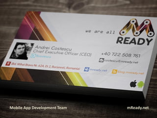 Mobile App Development Team   mReady.net
 