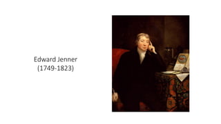 Edward Jenner
(1749-1823)
 