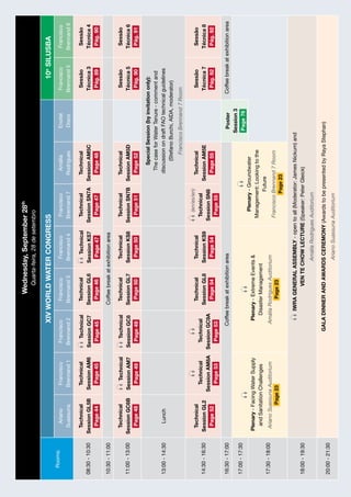 Wednesday, September 28th
                                                                          Quarta-feira, 28 de setembro

                                                          Xiv WorLd WAter Congress                                                                              10o siLusBA
  Rooms:
                   Ariano          Francisco       Francisco       Francisco         Francisco        Francisco        Amália              Enotel          Francisco         Francisco
                  Suassuna        Brennand 1      Brennand 2      Brennand 3        Brennand 4       Brennand 7       Rodrigues            Disco          Brennand 5        Brennand 6

                  technical       technical         technical      technical          technical       technical       technical                             sessão            sessão
08:30 - 10:30   session gL5B     session AM6     session gC7      session gL6      session ks7      session sn7A    session AM5C                           técnica 3         Técnica 4
                   Page 44         Page 45         Page 45          Page 46          Page 47           Page 47         Page 48                              pág. 89           pág. 90

10:30 - 11:00                                                     Coffee break at exhibition area

                  technical         technical       technical      technical        technical         technical       technical                             sessão            sessão
11:00 - 13:00   session gC6B     session AM7     session gC8      session gL7      session ks8      session sn7B    session AM5d                           técnica 5         técnica 6
                   Page 48         Page 49         Page 49          page 50          page 50           page 51         page 52                              pág. 90           pág. 91

                                                                                                                            special session (by invitation only):
                                                                                                                          The case for Water Tenure - comment and
13:00 - 14:30      Lunch                                                                                                 discussion on draft FAO technical guidelines
                                                                                                                              (Stefano Burchi, AIDA, moderator)
                                                                                                                                Francisco Brennand 7 Room

                                                                                                       (en/es/en)
                 technical                                         technical        technical                         technical                             sessão            sessão
                                  technical        technical                                         technical
14:30 - 16:30   session gL2                                       session gL8      session ks9                      session AM5e                           técnica 7         técnica 8
                                session AM8A     session gC9A                                       session sn8
                  page 52                                           Page 54          Page 54                           page 55                              pág. 92           pág. 92
                                   page 53         page 53                                            page 55

16:30 - 17:00                                            Coffee break at exhibition area                                                   poster         Coffee break at exhibition area
                                                                                                                                         session 3
17:00 - 17:30                                                                                                                             page 76
                                                                                                       plenary - Groundwater
                 plenary - Facing Water Supply             plenary - Extreme Events &
                                                                                                     Management: Looking to the
                   and Sanitation Challenges                 Disaster Management
                                                                                                               Future
17:30 - 18:00    Ariano Suassuna Auditorium              Amália Rodrigues Auditorium
                                                                                                     Francisco Brennand 7 Room
                           page 23                                  page 23
                                                                                                               page 23

                                                                iWrA generAL AsseMBLY - open to all (Moderator: James Nickum) and
18:00 - 19:30                                                          ven te ChoW LeCture (Speaker: Peter Gleick)
                                                                                    Amália Rodrigues Auditorium

                                                       gALA dinner And AWArds CereMonY (Awards to be presented by Raya Stephan)
20:00 - 21:30
                                                                                     Ariano Suassuna Auditorium
 