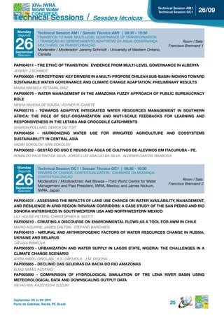 technical session AM1
                                                                                        technical session gC1   26/09
Technical Sessions                           /   Sessões técnicas
  Monday         technical session AM1 / Sessão Técnica AM1 | 08:30 - 10:30
  Segunda



 26
                 TRANSITION TO AWM: MULTI-LEVEL GOVERNANCE OF TRANSFORMATION
                 / TRANSIçãO AO GERENCIAMENTO ADAPTATIVO DA ÁGUA; GOVERNANçA                          Room / Sala:
                 MULTI-NíVEL DA TRANSFORMAçãO                                                 Francisco Brennand 1
                 Moderator / Moderador: Jeremy Schmidt - University of Western Ontario,
 september
  Setembro       Canada

PAP004911 - THE ETHIC OF TRANSITION: EVIDENCE FROM MULTI-LEVEL GOVERNANCE IN ALBERTA
JEREMY J SCHMIDT
pAp006005 - perCeptions’ keY drivers in A MuLti-propose ChiLeAn suB-BAsin: Moving toWArd
sustAinABLe WAter governAnCe And CLiMAte ChAnge AdAptAtion. preLiMinArY resuLts
MARIA RAFAELA RETAMAL DIAZ
pAp006076 - WAter MAnAgeMent in the AMAZoniA FuZZY ApproACh oF puBLiC BureAuCrACY
roLe
NíRVIA RAVENA DE SOUSA; VOYNER R. CANETE
pAp005715 - toWArds AdAptive integrAted WAter resourCes MAnAgeMent in southern
AFriCA: the roLe oF seLF-orgAniZAtion And Muti-sCALe FeedBACks For LeArning And
responsiveness in the LetABA And CroCodiLe CAtChMents
SHARON POLLARD; DERICk DU TOIT
PAP004854 - HARMONIZING WATER USE FOR IRRIGATED AGRICULTURE AND ECOSYSTEMS
sustAinABiLitY in CentrAL AsiA
VADIM SOkOLOV; IVAN SOkOLOV
pAp005852 - gestão do uso e reuso dA águA de CuLtivos de ALevinos eM itACuruBA - pe.
RONALDO FAUSTINO DA SILVA; JORGE LUIZ ARAúJO DA SILVA; ALDEMIR DANTAS BARBOSA


  Monday         technical session gC1 / Sessão Técnica GC1 | 08:30 - 10:30
  Segunda



 26
                 DRIVERS OF CHANGE: CONTEXTUALIZATION / CAMINHOS DA MUDANçA:
                 CONTEXTUALIZAçãO
                                                                                                      Room / Sala:
                 Moderators / Moderadores: Asit Biswas - Third World Centre for Water
                                                                                              Francisco Brennand 2
                 Management and Past President, IWRA, Mexico; and James Nickum,
 september
  Setembro       IWRA, Japan

PAP004931 - ASSESSING THE IMPACTS OF LAND USE CHANGE ON WATER AVAILABILITY, MANAGEMENT,
And resiLienCe in Arid region ripAriAn Corridors: A CAse studY oF the sAn pedro And rio
sonorA WAtersheds in southWestern usA And northWestern MeXiCo
LILY HOUSE-PETERS; CHRISTOPHER A. SCOTT
pAp005810 - CreAting A disCourse on environMentAL FLoWs As A tooL For AWM in ChiLe
MARIO AGUIRRE; JAMES DALTON; STEFANO BARCHIESI
PAP004913 - NATURAL AND ANTHROPOGENIC FACTORS OF WATER RESOURCES CHANGE IN RUSSIA,
ukrAine And BeLArus
TATIANA BIBIkOVA
PAP005503 - URBANIZATION AND WATER SUPPLY IN LAGOS STATE, NIGERIA: THE CHALLENGES IN A
CLiMAte ChAnge sCenArio
AYENI AMIDU OWOLABI ; A.S. OMOJOLA; J.M. FASONA
pAp005865 - deCLÍnio dAs geLeirAs dA BACiA do rio AMAZonAs
ELIAS SIMãO ASSAYAG
pAp005890 - CoMpArison oF hYdroLogiCAL siMuLAtion oF the LenA river BAsin using
MeteoroLogiCAL dAtA And doWnsCALing output dAtA
XIEYAO MA; kAZUYOSHI SUZUkI



September 25 to 29, 2011
Porto de Galinhas, Recife, PE, Brazil                                                          25
 