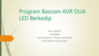Program bascom avr dua led berkedip | PPTX