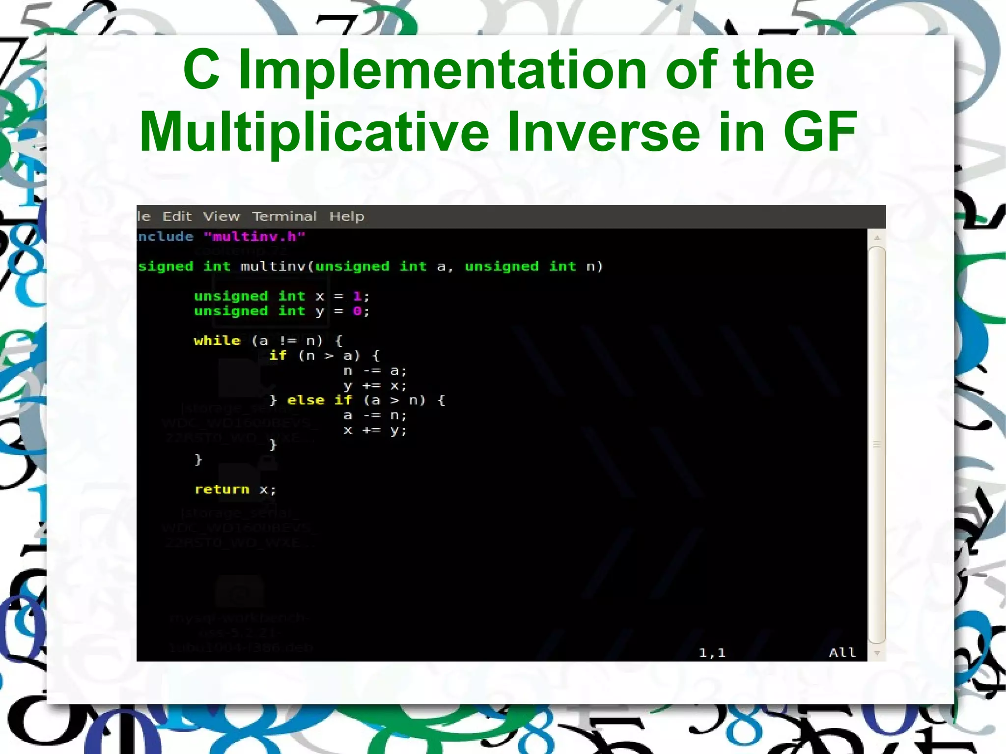 C Implementation of the
Multiplicative Inverse in GF
 