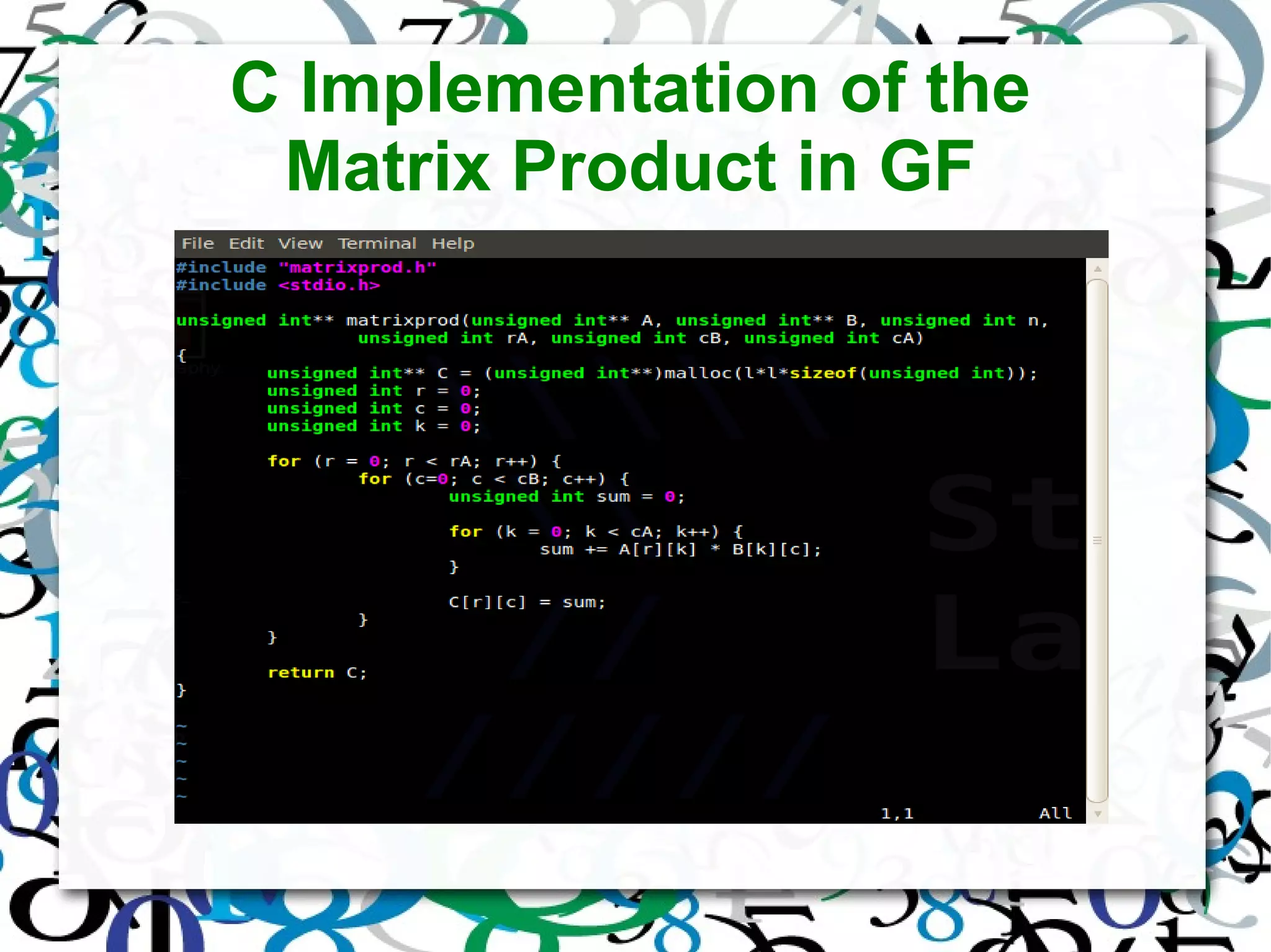 C Implementation of the
Matrix Product in GF
 