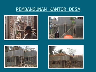 PEMBANGUNAN KANTOR DESA