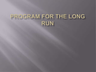 Program for the long run