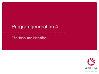 Programgeneration 4 För Handi och Handifon 