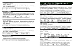 20 21
*Citizenship in the World
Location: Recreation Center – Classroom I
Minimum: 6 Maximum: 15
Additional Information: The world is vast and kids are its future! Discover how they are already citizens of the world. How good a
world citizen depends on a children’s willingness to understand, appreciate the values, traditions and concerns of people in other
countries. This is an Eagle-required merit badge.
Registration Eligibility Date Time TR/NR
April 8-July 10 Boys and Girls ages 10-17 Tuesday, July 16 1:00-4:00PM $10/$2
0
*Personal Management
Location: Recreation Center – Classroom I
Minimum: 6 Maximum: 15
Additional Information: A child is never too young to begin mapping a plan for his or her life that involves setting short-range and
long-range goals. Children will investigate different ways to reach those goals. Money and time management skills will be taught
through games and simulations. This is an Eagle-required merit badge.
Registration Eligibility Date Time TR/NR
April 8-July 10 Boys and Girls ages 10-17 Wednesday, July 17 9:00-12:00 Noon $10/$20
*American Labor
Location: Recreation Center – Classroom I
Minimum: 6 Maximum: 15
Additional Information: Kids need to work. It makes America strong. How can a boy or girl find a job from chores at home, jobs in
the community or employment in a business? How do businesses recruit workers? Listed as “one of the 20 rarest merit badges
earned” by Boy Scouts. Children can also learn the history of the American labor movement along with laws providing workplace
protection, wages and hours.
Registration Eligibility Date Time TR/NR
April 8-July 10 Boys and Girls ages 10-17 Wednesday, July 17 1:00-4:00PM $10/$20
*Personal Fitness
Location: Recreation Center – Classroom I
Minimum: 6 Maximum: 15
Additional Information: Use the summer to get into healthy habits. Boys and girls will start with a fitness test and learn to monitor
nutrition, social time and bad habits. Children should wear exercise clothing to learn proper warm-up and stretching techniques
before the fitness test. This is an Eagle-required merit badge.
Registration Eligibility Date Time TR/NR
April 8-July 10 Boys and Girls ages 10-17 Thursday, July 18 9:00-12:00 Noon $10/$20
*Disabilities Awareness
Location: Recreation Center – Classroom I
Minimum: 6 Maximum: 15
Additional Information: Discover how people have their own personalities, distinct interests and ideas, different physical features,
strengths and needs. Examine types of disabilities, accessibility options and services available.
Registration Eligibility Date Time TR/NR
April 8-July 10 Boys and Girls ages 10-17 Thursday, July 18 1:00-4:00PM $10/$20
ADULT COMMUNITY PROGRAMS
EARLY MORNING YOGA – INSTRUCTOR: TONE DANCY
Eligibility: Ages 15 and over
Location: Recreation Center – Multi-Purpose Room 2
Minimum: 10 Maximum: 25
Additional Information: How you spend your morning can and will most likely set the tone for the rest of your day. So try waking up
your mind and body with this early morning yoga flow. Take the time at the start of the day to center your awareness, energize the
body and allow your spirits to rise with the sun. All levels welcomed. Modifications will be introduced for complex poses so that the
beginners can work comfortably at their own level alongside the more advanced students in the class. The class is designed to have
varying intensity of movement with focused breath that will leave you feeling strong, calm and refreshed.
Class Reg. Begins Reg. Ends Starting Date Day of Week Time TR/NR Weeks
Session I January 15 Mar. 22 March 25 Mon/Wed/Fri 6:00-7:00AM $40/$60 6
Session II April 8 May 17 May 20 Mon/Wed/Fri 6:00-7:00AM $40/$60 6
Session III June 3 July 12 July 15 Mon/Wed/Fri 6:00-7:00AM $40/$60 6
Fall August 1 August 30 September 11(Wed) Mon/Wed/Fri 6:00-7:00AM $40/$60 6
P90 REC – INSTRUCTOR: PAM DIIOIA
Eligibility: Ages 15 and over
Location: Recreation Center – Multi-Purpose Room 1
Minimum: 9 Maximum: 30
Additional Information: This program combines cardio, strength training and endurance drills for an allover body workout. The class
offers a variety of unique and challenging moves that will slim, strengthen tone and firm. Also, includes many of the popular P90X
moves, which will keep the workout challenging and fun!
Class Reg. Begins Reg. Ends Starting Date Day of Week Time TR/NR Weeks
Session I April 1 May 3 May 7 Tuesday/Thursday 6:05-6:50AM $20/$40 6
Session II May 13 June 28 July 2 Tuesday/Thursday 6:05-6:50AM $20/$40 6
Fall July 8 September 3 September 5 (Thur) Tuesday/Thursday 6:05-6:50AM $20/$40 6
P90 REC (FRIDAY ONLY) – INSTRUCTOR: PAM DIIOIA
Eligibility: Ages 15 and over
Location: Recreation Center – Multi-Purpose Room 1
Minimum: 9 Maximum: 30
Additional Information: This program combines cardio, strength training and endurance drills for an allover body workout. The class
offers a variety of unique and challenging moves that will slim, strengthen tone and firm. Also, includes many of the popular P90X
moves, which will keep the workout challenging and fun!
Class Reg. Begins Reg. Ends Starting Date Day of Week Time TR/NR Weeks
Fall July 8 September 3 September 6 Friday 6:05-6:50AM $12/$22 6
MORNING AEROBICS – INSTRUCTOR: SONIA BADILLO
Eligibility: Ages 18 and over
Location: Recreation Center – Multi-Purpose Room 1
Minimum: 9 Maximum: 25
Additional Information: This is a choreographed cardio workout with a blend of music styles. There will be lots of fun and good
times for all fitness levels. Class includes: cardio, endurance training, strength and flexibility. Take some time for yourself and make
new friends. Great fun and fitness!!
Class Reg. Begins Reg. Ends Starting Date Day of Week Time TR/NR Weeks
Session I April 8 May 10 May 13 Mon/Wed/Fri 8:50-9:50AM $36/$56 8
Mini June 3 July 31 August 2 (Fri.) Mon/Wed/Fri 8:50-9:50AM $18/$38 4
Fall August 5 September 4 September 6 (Fri.) Mon/Wed/Fri 8:50-9:50AM $25/$45 6
ZUMBA TONING (DAY) – INSTRUCTOR: JANCIL WOOGE
Eligibility: Ages 18 and over
Location: Recreation Center – Multi-Purpose Room 2
Minimum: 9 Maximum: 25
Additional Information: A Latin-inspired dance and tone fitness program. The class will emphasize muscle work along with rhythms.
This combination of cardio and dynamic resistance exercises is an effective way to tone and shape the whole body. 1-3 pound
weights will be used.
Class Reg. Begins Reg. Ends Starting Date Day of Week Time TR/NR Weeks
Session I March 1 April 19 April 23 Tues/Thur 9:00-10:00AM $20/$40 6
Session II May 1 June 6 June 11 Tues/Thur 9:00-10:00AM $20/$40 6
Session III June 17 July 26 July 30 Tues/Thur 9:00-10:00AM $20/$40 6
Fall August 1 September 13 September 17 Tues/Thur 9:00-10:00AM $20/$40 6
 
