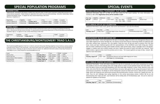 42 43
COOKING CLASS
Additional Info: Participants will prepare a healthy easy meal each week, as well as learn important cooking skills and how to use
various kitchen equipment. Please indicate on registration form which class you will be attending. Instructors: Sheila Roop, Tammy
Caldwell and Morgan Fenton. To register for class contact Sheila Roop at 381-0130.
Minimum: 5 Maximum: 8
Registration Eligibility Date Time TR/NR Location
January 2-March 22 18 and over Tuesday, April 2 12:00noon-1:30pm $12/$24 Sr. Kitchen
January 2-March 22 18 and over Wednesday, April 3 12:00noon-1:30pm $12/$24 Sr. Kitchen
SPRING DANCE
Additional Info: An opportunity for clients, family members and friends to dress up for an evening of socializing and dancing.
Music, refreshments and door prizes furnished. Co-sponsored by Christiansburg Department of Parks & Recreation and Intellectual
Disabilities Agency. To register for class contact Sheila Roop at 381-0130.
Registration Eligibility Date Time TR/NR Location
N/A 18 and over Friday, April 12 7-9pm Court C
CHRISTIANSBURG/MONTGOMERY TRIAD S.A.L.T. COUNCIL
The Christiansburg/Montgomery Triad S.A.L.T. (Seniors and Law Enforcement Working Together) Council works on various projects
to benefit senior citizens in the community. The council meets every third Tuesday of the month at 1:30pm at the Christiansburg
Recreation Center; meetings are open to all senior citizens to attend. For additional information please contact Roy Thompson at
roylt33@juno.com or Steve Howard at sanmhoward@verizon.net.
Event Eligibility Date Time TR/NR Location
Shred-a-thon 50and over Saturday, May 4 9am-12noon FREE CDPR
Senior Care Fair 50 and over Tuesday, May 21 8am-12noon FREE Court A
Senior Citizens Police Academy 50 and over June 17-June 21 9am-3pm FREE Sr. Act. Rm
Fraud Seminar 50 and over Tuesday, August 20 1:30pm FREE Classroom 2
Summer Picnic 50 and over Tuesday Sept. 17 11am-1pm FREE Mid County Park
SPECIAL POPULATION PROGRAMS
DOUBLES RACQUETBALL TOURNAMENT- PLAY WITH FIRE
Additional Information: May 24th
at 5PM, we will draw names for first round matches. For more information, call
Charlton at 382-2349. Registration forms will be available in April.
Reg. ends Eligibility Minimum Date Time Location Fee
May 24th
18 & up 12 June 1 and 2 Sat – 7am -10pm
Sun – 7am – 10pm
Christiansburg Rec
Center
$40 per team
15TH ANNUAL 4TH OF JULY CELEBRATION
Additional Information: Food, music, games, door prizes and fireworks!! Sorry No Pets Allowed
Date Rain Date Time Location Fee
Thursday, July 4th
Friday, July 5th
Festivities begin at 5pm, Fireworks at
9:30pm
Christiansburg High School Free
Admission
MONTGOMERY MUSEUM HERITAGE DAY
Additional Information: Come and experience the past on Saturday, August 24, 2013 at the Montgomery Museum and
Lewis Miller Regional Art Center Heritage Day. The popular annual event features interesting exhibits of traditional skills
and crafts, antique tools, machinery, cars, and engines. Enjoy live music all day and meet re-enactors from Civil War
times. Dance and learn traditional games with the representatives of the Smithfield Junior Guild. Bring your children
who can build a birdhouse (to keep), paint wooden animals, make animal tracks, enjoy a scavenger hunt in the garden,
engage in a leather work and a pottery project and more. Explore the world of insects and other live creatures. There
will be vendors, regional artists, lunch for purchase and ice cream. The museum galleries are open all day. Contact: 382-
5644 for more information.
Date Time Location
Saturday, August 24
th
10am – 3pm Montgomery Museum and Lewis Miller Regional Art Center,
300 Pepper St. in Christiansburg
40TH ANNUAL KIWANIS WILDERNESS TRAIL FESTIVAL
Additional Information: Come and enjoy a beautiful fall day full of handmade arts and crafts, everything from jewelry
and candles to one of a kind walking sticks and vintage aprons to hand cut and polished stones and home décor. You
won’t be able to resist our local food temptations from Due South BBQ, Gardener’s Frozen Treats, Domino’s Pizza, and
more. Just a bit of the fun the Children’s Area will feature are pony rides, games for the young and young at heart, and
moon bounce amusement. The Model A’s will be hosting their annual Car Show and Cruise In. Keep all eyes on the Main
Stage, which will showcase local performance groups demonstrating dance routines, martial arts, singing and music. At
noon, Pizza Inn will challenge local eating superstars to the annual pizza-eating contest. Crafters will be on site
demonstrating their trade and skill. Local historians will be telling tales of Christiansburg’s past. Be sure to check our
website for updates on the festival.
Date Time Location
Saturday, Sept 21st
9am – 5pm Downtown Christiansburg
SPECIAL EVENTS
THE CHRISTIANSBURG/MONTGOMERY TRIAD S.A.L.T.
 