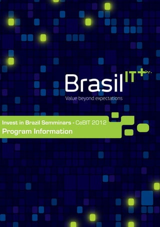 Invest in Brazil Semminars - CeBIT 2012
Program Information
 