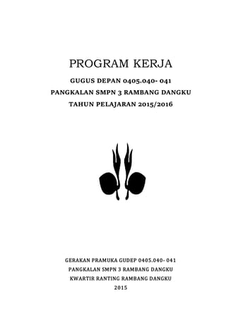Program Kerja Gugus Depan Pramuka Penegak Program Kerja Gugus Depan Pramuka Penegak