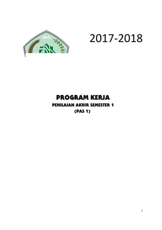 2017-2018
PROGRAM KERJA
PENILAIAN AKHIR SEMESTER 1
(PAS 1)
1
 