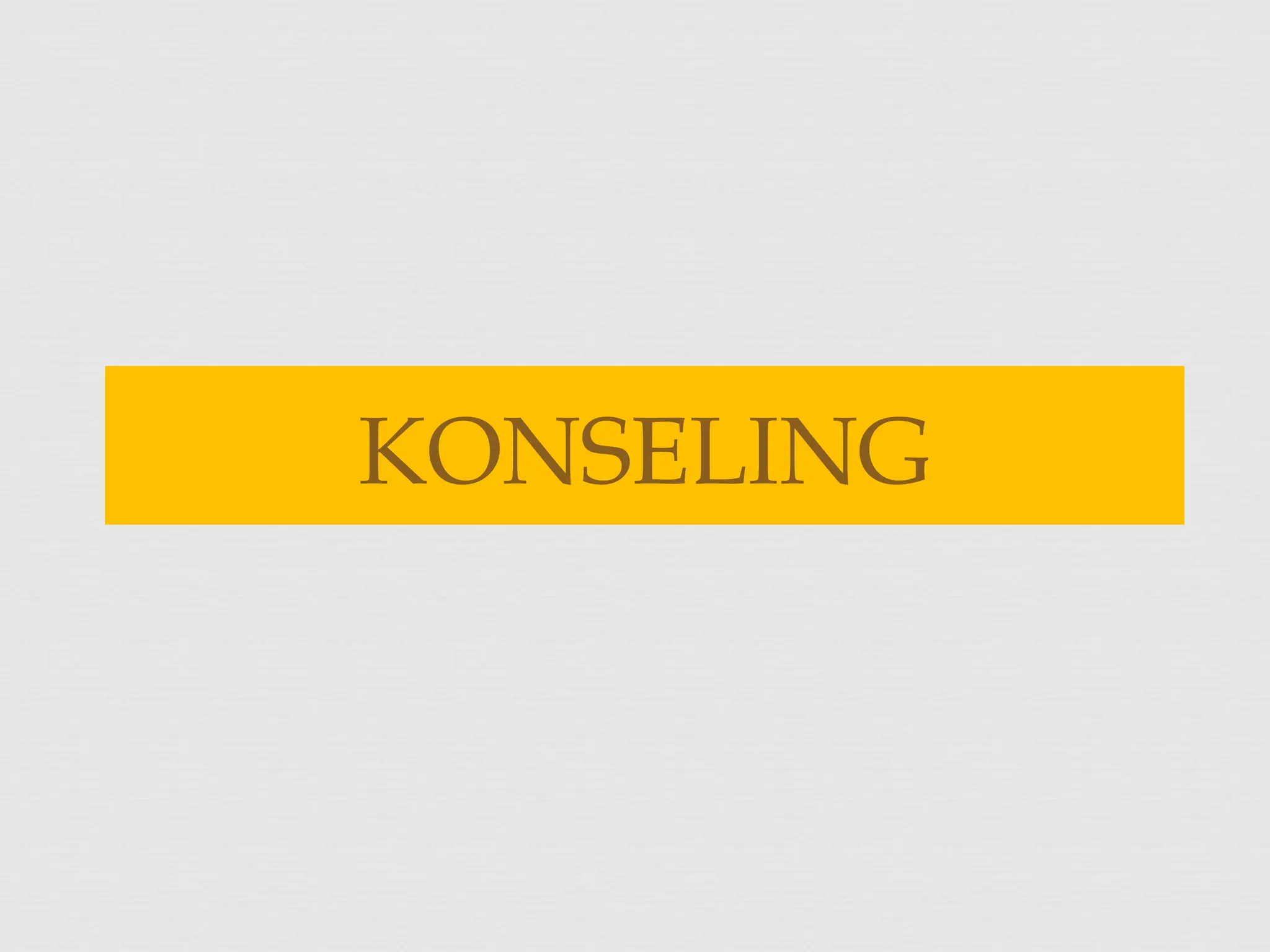 KONSELING
 