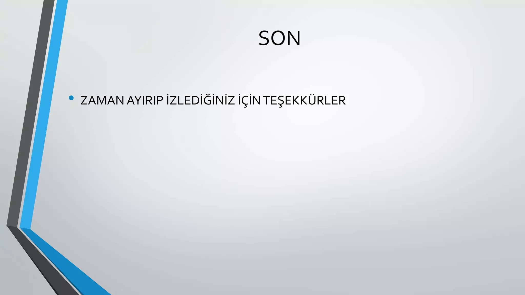 SON
• ZAMAN AYIRIP İZLEDİĞİNİZ İÇİNTEŞEKKÜRLER
 