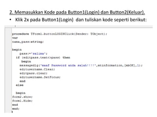 Program Login Delphi - by Mulyaningrum | PPTX