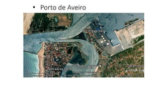 • Porto de Aveiro
 