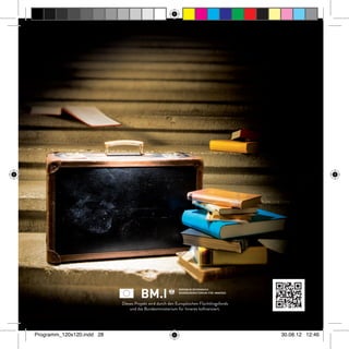 dieses projekt wird durch den europäischen Flüchtlingsfonds
und das bundesministerium für Inneres kofinanziert.
Programm_120x120.indd 28 30.08.12 12:46
 