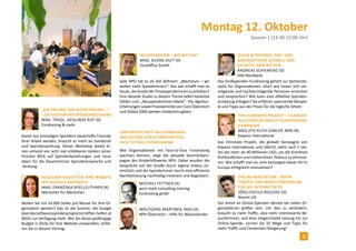 Montag 12. Oktober
Session 1 (13:30-15:00 Uhr)
„Ein Freund, ein guter Freund ...“
– Die 8 Gesten der Spenderbeziehung
Mag. theol. Sieglinde Ruf (D)
Fundraising & mehr
Damit aus einmaligen Spendern dauerhafte Freunde
Ihrer Arbeit werden, braucht es mehr als Dankbrief
und Spendenquittung. Dieser Workshop bietet Ih-
nen anhand von acht real erlebbaren Gesten einen
frischen Blick auf Spenderbeziehungen und neue
Ideen für die Dauerbrenner Spenderansprache und
-bindung.
NeuspenderIn – WO BIST DU?
Mag. Georg Duit (A)
fundoffice GmbH
The Eliminate Project – Chancen
aus einer globalen Fundraising
Kampagne
Mag.(FH) Ruth Gabler, MPA (B)
Kiwanis International
Jede NPO hat es als Ziel definiert: „Wachstum – wir
wollen mehr SpenderInnen!“. Nur wie schafft man es
heute,dieAnzahlderPrivatspenderInnenzuerhöhen?
Eine aktuelle Studie zu diesem Thema liefert konkrete
Zahlen zum „NeuspenderInnen-Markt“. Die Agentur-
Erfahrungen sowie Praxisberichte von Care Österreich
und Global 2000 werden Antworten geben.
Das Eliminate Projekt, die globale Kampagne von
Kiwanis International und UNICEF, steht nach 5 Jah-
ren bei mehr als 90 Millionen USD, um die Krankheit
frühkindlichen und mütterlichen Tetanus zu eliminie-
ren. Wie schafft man es, eine Kampagne dieser Art in
Europa erfolgreich umzusetzen?
Quick & Friendly: Top- und
GroSSsPender schnell und
effektiv ansprechen
Andreas Schiemenz (D)
HSH Nordbank
Das Großspenden-Fundraising gehört zur Spitzendis-
ziplin für Organisationen. Doch wie lassen sich ver-
mögende und hochvermögende Personen erreichen
und ansprechen? Wie kann eine effektive Spenden-
einladung erfolgen? Sie erfahren spannende Beispie-
le und Tipps aus der Praxis für die tägliche Arbeit.
Videobotschaft aus Honduras:
Wachstum durch innovatives
Face-to-Face Fundraising
Wie Organisationen mit Face-to-Face Fundraising
wachsen können, zeigt die aktuelle Sommerkam-
pagne des Kinderhilfswerks NPH. Dabei wurden die
Gespräche auf der Straße durch eigene Videos un-
terstützt und die SpenderInnen durch eine effiziente
Nachbetreuung nachhaltig involviert und begeistert.
Michael Fettner (A)
wort-stark consulting training
fundraising gmbh
Wolfgang Martinek, MAS (A)
NPH Österreich – Hilfe für Waisenkinder
Online-Wachstum – mehr
Traffic und mehr Conversion
für die Internetseite
Jörg Eisfeld-Reschke (D)
ikosom UG
Der Anteil an Online-Spenden könnte bei vielen Or-
ganisationen größer sein. Um dies zu verändern,
braucht es mehr Traffic, also mehr interessierte Be-
sucherInnen, und eine zielgerichtete Leitung hin zur
Online-Spende. Lernen Sie 10 Wege und Tipps für
mehr Traffic und Conversion-Steigerung!
Besucher-Boost für Ihre Website
mit Google AdGrants
Mag. Franziska Spielleuthner (A)
Menschen für Menschen
Wollen Sie mit 10.000 Dollar pro Monat für Ihre Or-
ganisation werben? Das ist die Summe, die Google
überdasSoftwarespendenprogrammStifter-helfen.at
NGOs zur Verfügung stellt. Wie Sie dieses großzügige
Budget in Klicks für Ihre Website umwandeln, erfah-
ren Sie in diesem Vortrag.
5
 