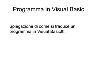 Programma in Visual Basic ,[object Object]