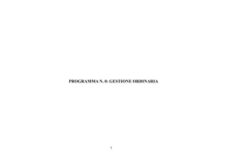 5
PROGRAMMA N. 0: GESTIONE ORDINARIA
 