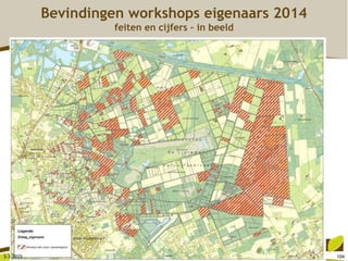 3-3-2015 104
Bevindingen workshops eigenaars 2014
feiten en cijfers – in beeld
 