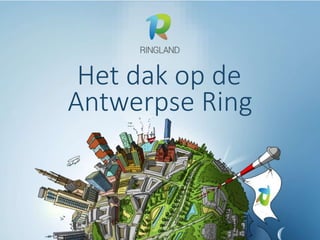 112
Het dak op de
Antwerpse Ring
 