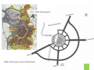 19401940: Duits plan voor Antwerpen
1957: APA Antwerpen
5
 