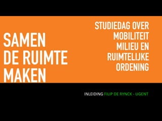 INLEIDING FILIP DE RYNCK - UGENT
 