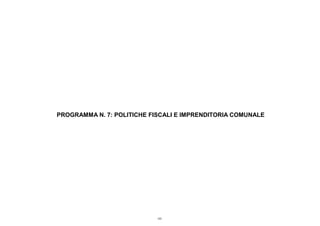 PROGRAMMA N. 7: POLITICHE FISCALI E IMPRENDITORIA COMUNALE
101
 